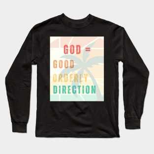 God - Good Orderly Direction Long Sleeve T-Shirt